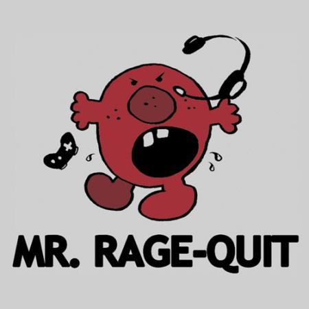 Mr. rage-quit
